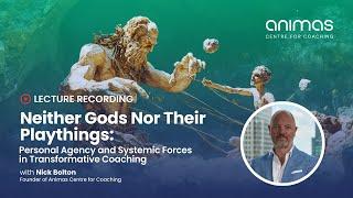  Neither Gods Nor Their Playthings: Personal Agency and Systemic Forces in Transformative Coaching