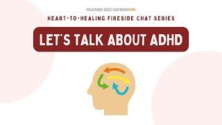 Let's Talk about ADHD | Heart-to-Healing Fireside Chat Series