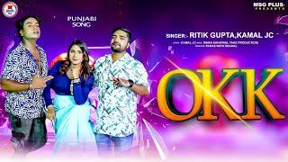 "OKK" ( Official Video Song ) || Ritik Gupta & Kamal Jc || Latest punjabi Romentic Song 2024 msg+