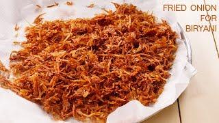 Crispy Fried Onions - Biryani Fry Onion Recipe - Birista | CookingShooking