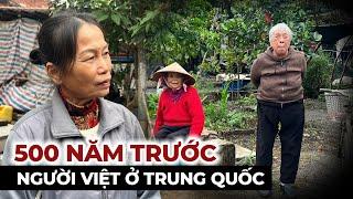 Ghé Thăm Dân Tộc Kinh Nói Tiếng Việt Lưu Lạc Ở Trung Quốc Hơn 500 Năm | Phong Bụi