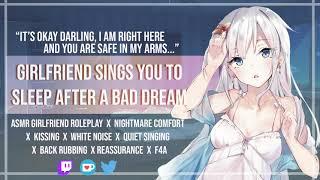 [ASMR] Girlfriend Sings You to Sleep After Bad Dream [GF Roleplay][Nightmare Comfort][Singing][F4A]