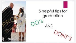 GRADUATION TIPS & TRICKS | DO’s AND DONT’s