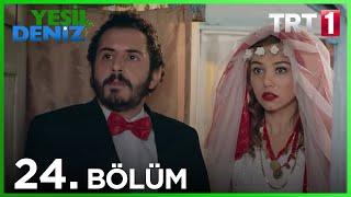 24. Bölüm “Anadolum, Anadolum” / Yeşil Deniz (1080p)