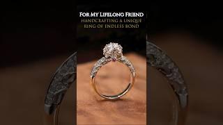 FOR MY LIFELONG FRIENDHANDCRAFTING A UNIQUERING OF ENDLESS BOND #jewelry #customjewelry #wedding