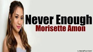 NEVER ENOUGH - MORISSETTE AMON (lyrics) - (Wish 107.5)