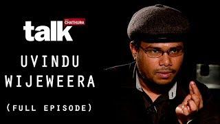 Uvindu Wijeweera | උවිදු විජේවීර | Talk With Chatura (Full Episode)