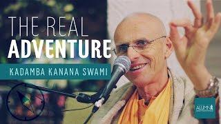 The Real Adventure - Kadamba Kanana Swami