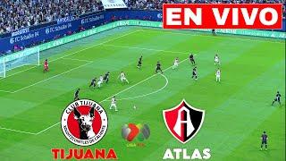 EN VIVO: Tijuana vs Atlas | SEMIFINALES - LIGA MX | PARTIDO EN VIVO