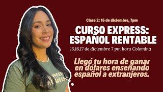 Curso Express Español Rentable | Clase 2