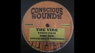 CONSCIOUS SOUNDS "THE VIBE / SOULFOOD" RAMON JUDAH VIBRONICS REALITY SOULJAH EMPERORFARI REGGAE DUB