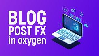 How To Create Animated Blog Effects in Oxygen Builder