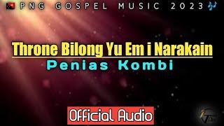 Throne Bilong Yu Em i Narakain - Penias Kombi(2023)| PNG GOSPEL MUSIC|TDPlaylist.