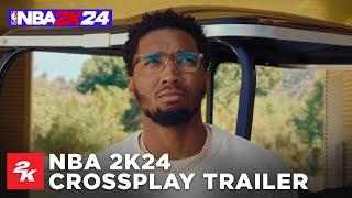 NBA 2K24 | Crossplay Trailer | 2K