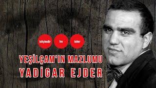 YADIGAR EJDER