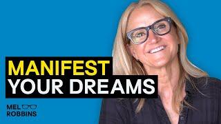 Start The Journey Of Manifesting Your Dreams & Making Them Reality | Mel Robbins