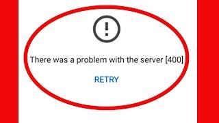 YouTube Fix There was a problem with the server [400] Error problem Solve 2022