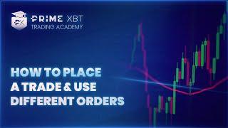 PrimeXBT Tutorial 3: How To Place A Trade and Use Different Order Types