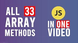 All 33 JavaScript Array Methods In One Video