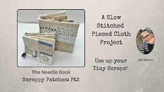 NeedleBook Tutorial using My Pieced Cloth ~ Pt 2 of Scrappy Patches