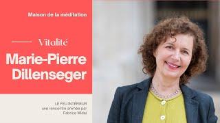 Le feu intérieur. Rencontre avec Marie Pierre Dillenseger