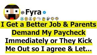 I Get a Better Job & Parents Demand My Paycheck Immediately or They Kick Me out so I agree & Let...