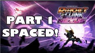 Let's Play Ratchet and Clank Into The Nexus Part 1 - Spaced!