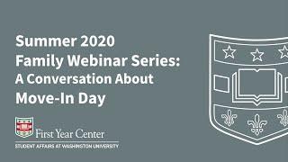 Summer 2020 Family Webinar Series: A Conversation About Move-In Day