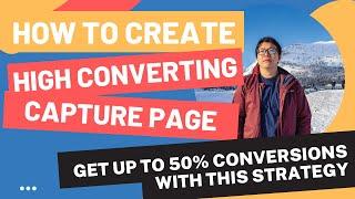 How To Create A High Converting Lead Capture Page Step By Step - Get At Least 50% Lead Generation