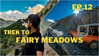 Fairy Meadows Trek - Karachi to Deosai, Hunza Bike Tour - EP 12 - @itsshahsawaar