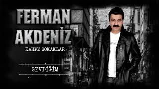 Ferman Akdeniz - Sevdiğim