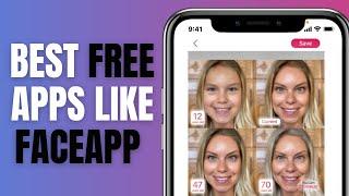 Best Free Apps Like FaceApp - FaceApp Alternatives