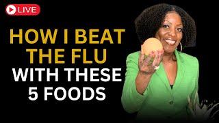 How I Beat The Flu With These 5 Foods