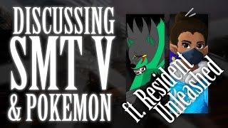 General Discussion of Shin Megami Tensei, Pokemon and More (ft. Resident Unleashed)