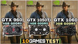 GTX 960 vs GTX 1050 ti vs GTX 1060 | 10 Games Tested | How Big Difference ?