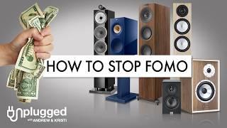 How to STOP FOMO in HIFI and Home Theater