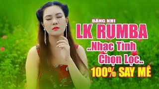 100% Say Mê LK Bolero Ngọt Ngào Say Đắm Thổn Thức Con Tim - Băng Nhi