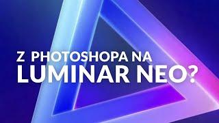 Luminar Neo – czy może zastąpić Photoshopa? Omówienie kilku najważniejszych funkcji.