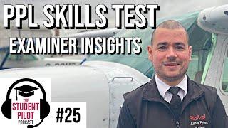 PPL Skills Test - Insider Tips From An Examiner | The Student Pilot Podcast #25