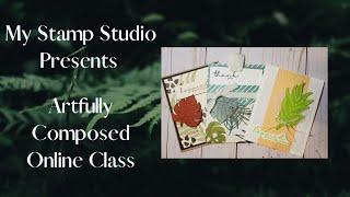 Artfully Composed Online Class from My Stamp Studio
