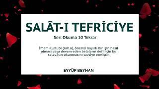 SALATI TEFRİCİYE (10 TEKRAR SERİ OKUMA) I EYYÜP BEYHAN