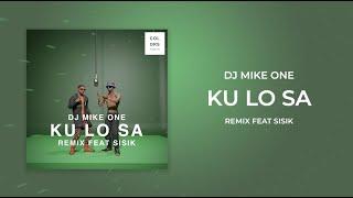 Mike One - KU LO SA Remix (ft. SisiK) (Audio Officiel)