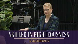 Skilled in Righteousness & Authority // Pastor Debbie Eberly // November 3, 2024