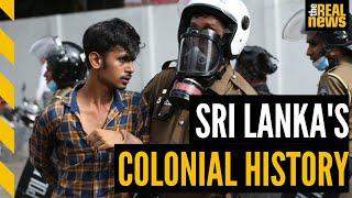 Sri Lanka's crisis and colonial history with ﻿﻿Dr. Nira Wickramasinghe