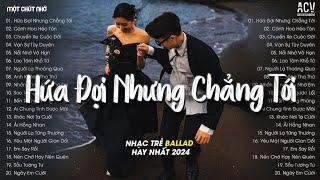 Em Đi Về Ở Phía Mặt Trời Anh Về Phía Một Đời Không Em - Hứa Đợi Nhưng Chẳng Tới - Nhạc Trẻ Tâm Trạng