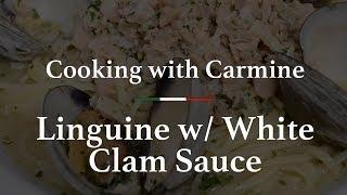 Linguine with White Clam Sauce Recipe | Cooking With Carmine: Episode 9