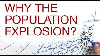 WHY THE POPULATION EXPLOSION? explained by Hans Wilhelm