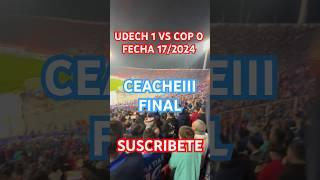 U DECHILE 1 VS COPIAPO 0, CARNAVAL Y CEACHEI FINAL #udechile #lau #losdeabajo #zb