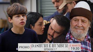 PROMO - Dashuri e Humbur - Episodi 17