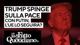 Trump spinge sulla pace con Putin, l'Ue lo seguirà?